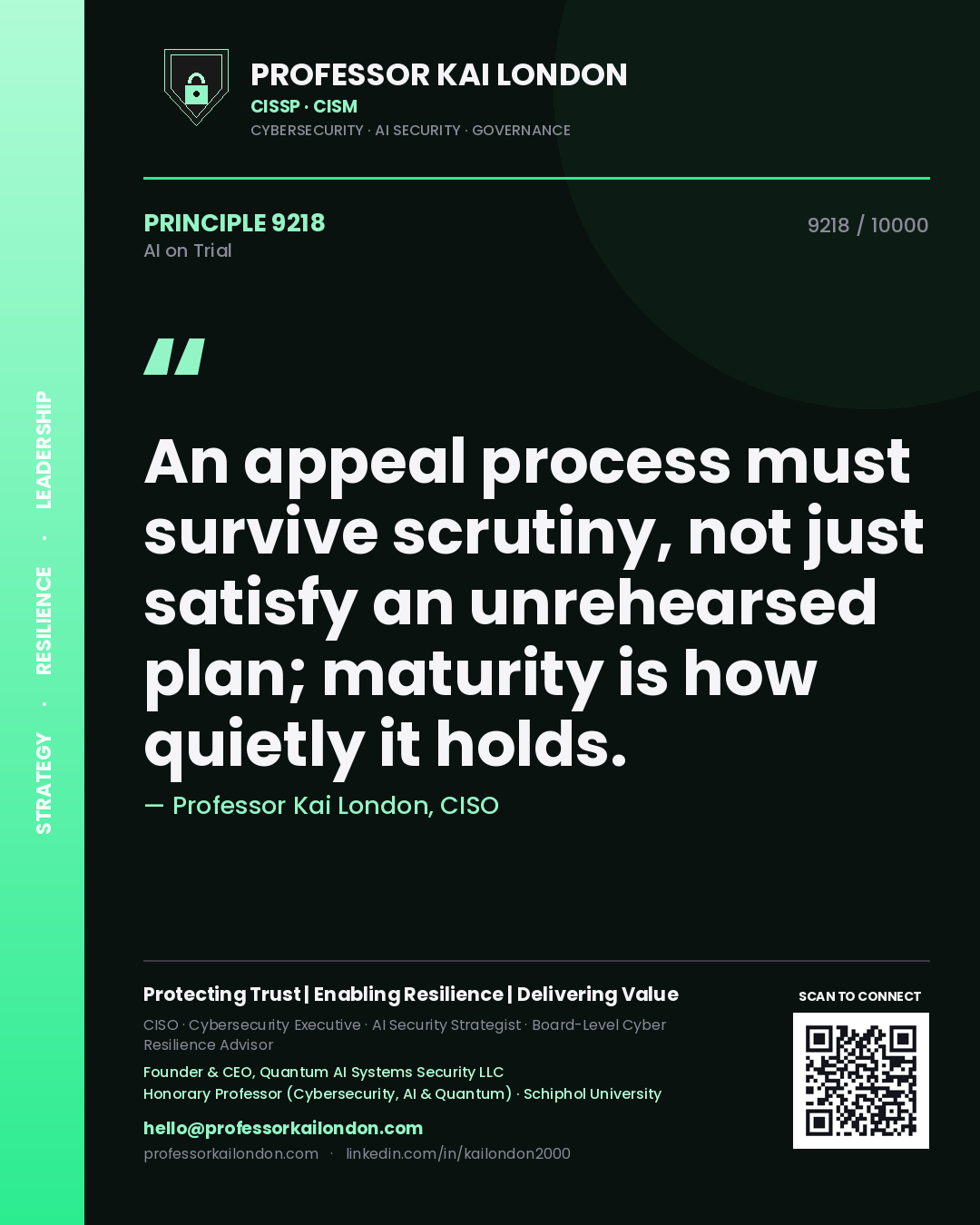 Quote card by Professor Kai London reading 'An appeal process must survive scrutiny, not just satisfy an unrehearsed plan; maturity is how quietly it holds.'. From the book AI on Trial.