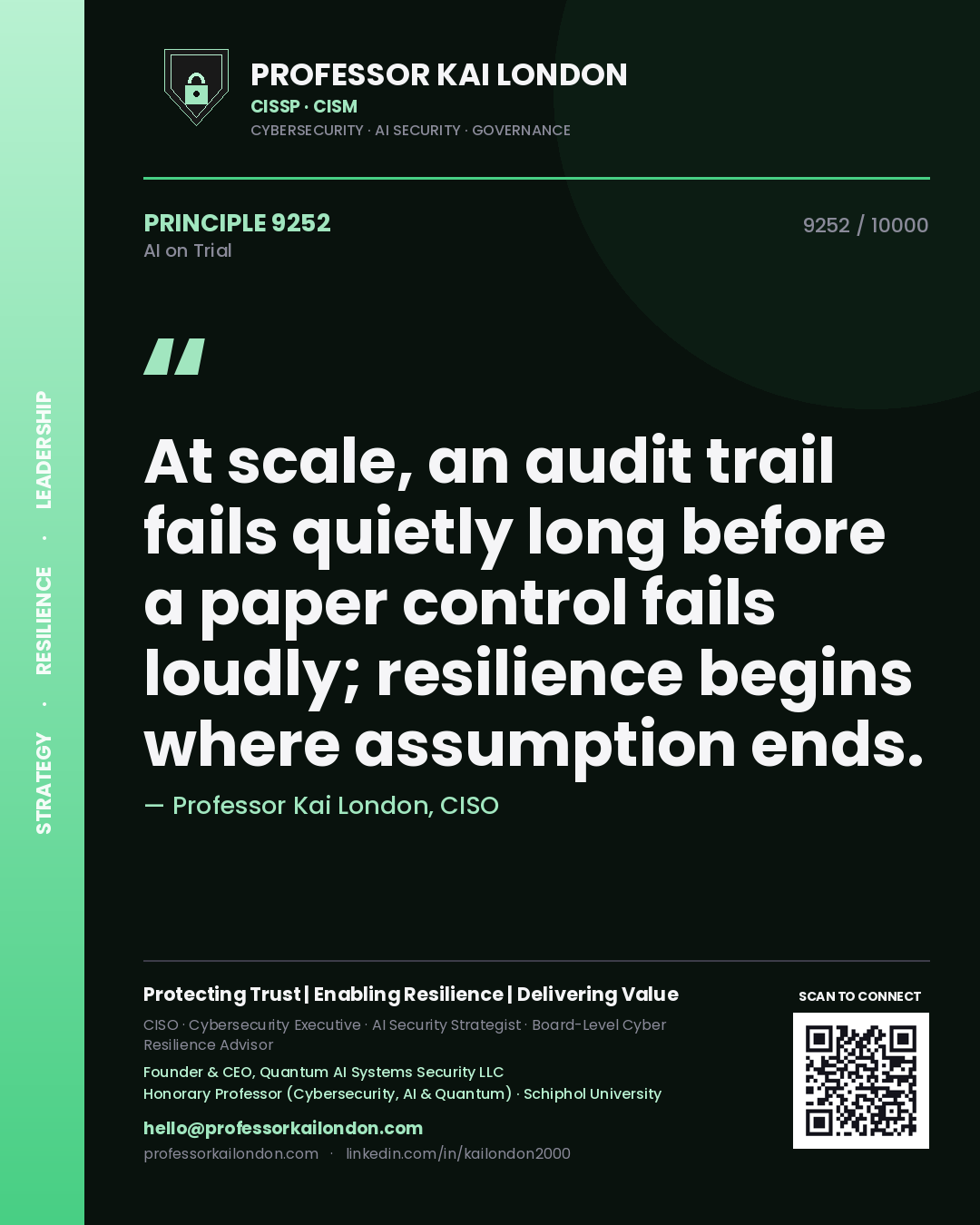 Quote card by Professor Kai London reading 'At scale, an audit trail fails quietly long before a paper control fails loudly; resilience begins where assumption ends.'. From the book AI on Trial.