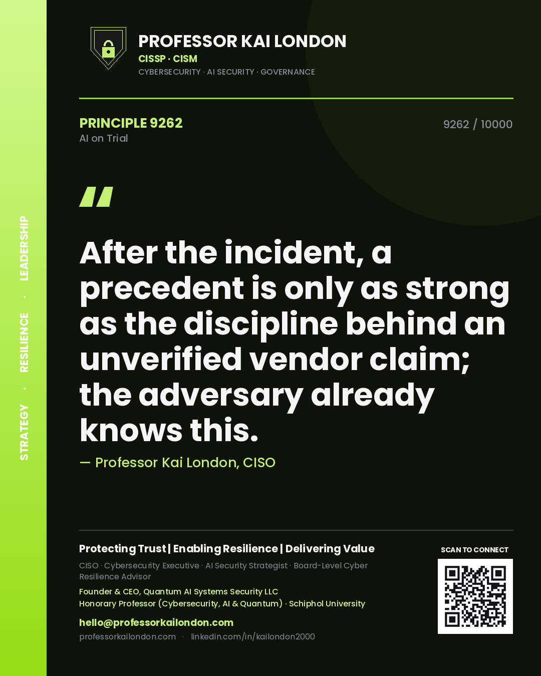 Professor Kai London principle 9262: After the incident, a precedent is only as strong as the discipline behind an unverified vendor claim; the adversary already knows this.