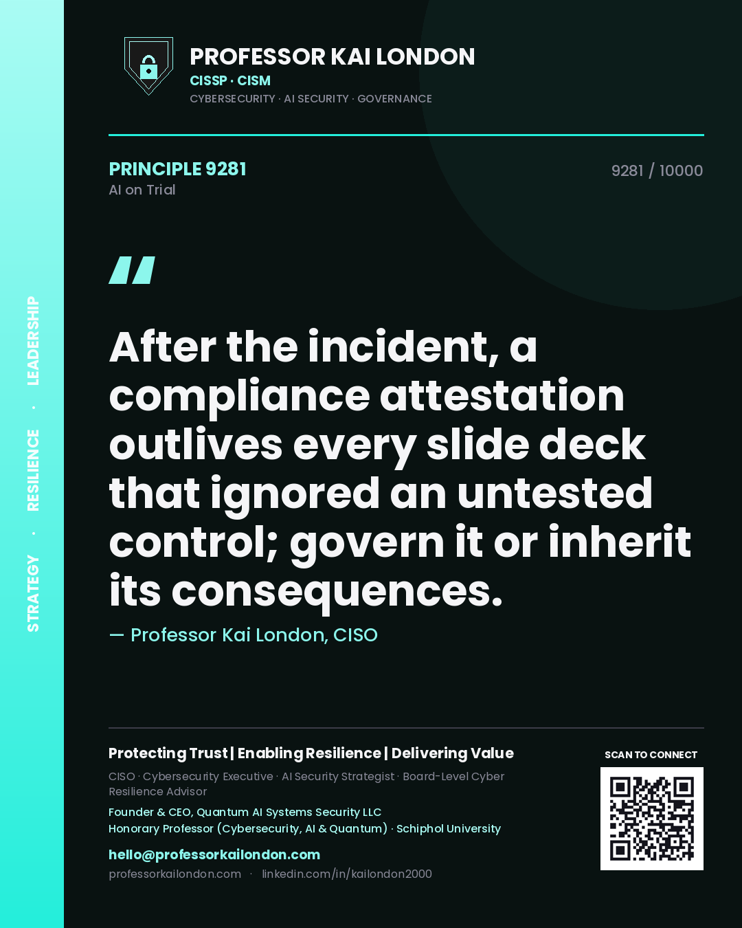 Quote card by Professor Kai London reading 'After the incident, a compliance attestation outlives every slide deck that ignored an untested control; govern it or inherit its consequences.'. From the book AI on Trial.