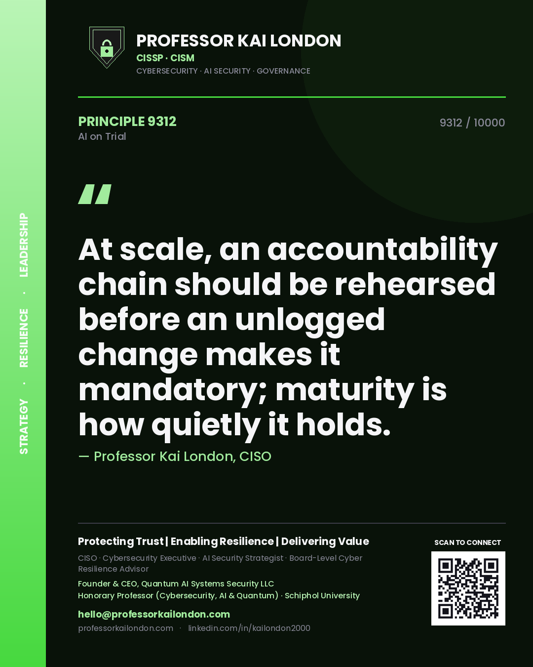Quote card by Professor Kai London reading 'At scale, an accountability chain should be rehearsed before an unlogged change makes it mandatory; maturity is how quietly it holds.'. From the book AI on Trial.