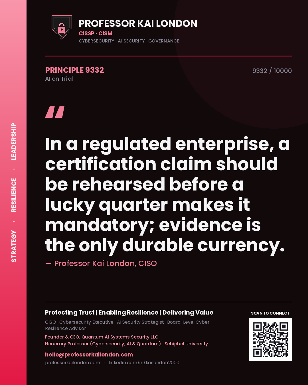 Quote card by Professor Kai London reading 'In a regulated enterprise, a certification claim should be rehearsed before a lucky quarter makes it mandatory; evidence is the only durable currency.'. From the book AI on Trial.