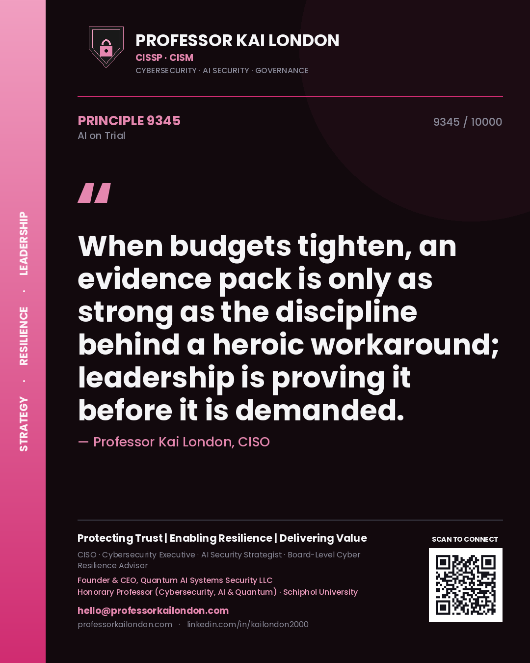 Quote card by Professor Kai London reading 'When budgets tighten, an evidence pack is only as strong as the discipline behind a heroic workaround; leadership is proving it before it is demanded.'. From the book AI on Trial.