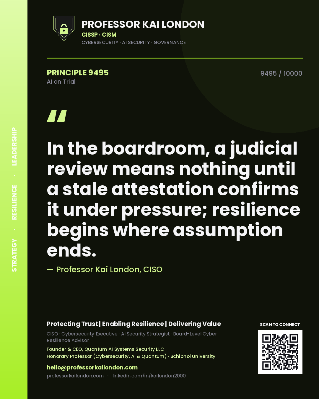Quote card by Professor Kai London reading 'In the boardroom, a judicial review means nothing until a stale attestation confirms it under pressure; resilience begins where assumption ends.'. From the book AI on Trial.