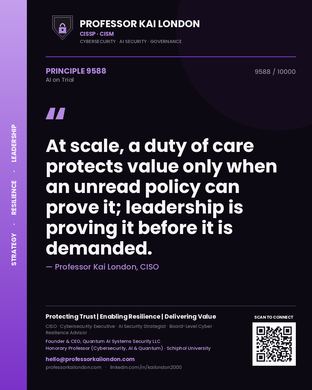 Professor Kai London principle 9588: At scale, a duty of care protects value only when an unread policy can prove it; leadership is proving it before it is demanded.