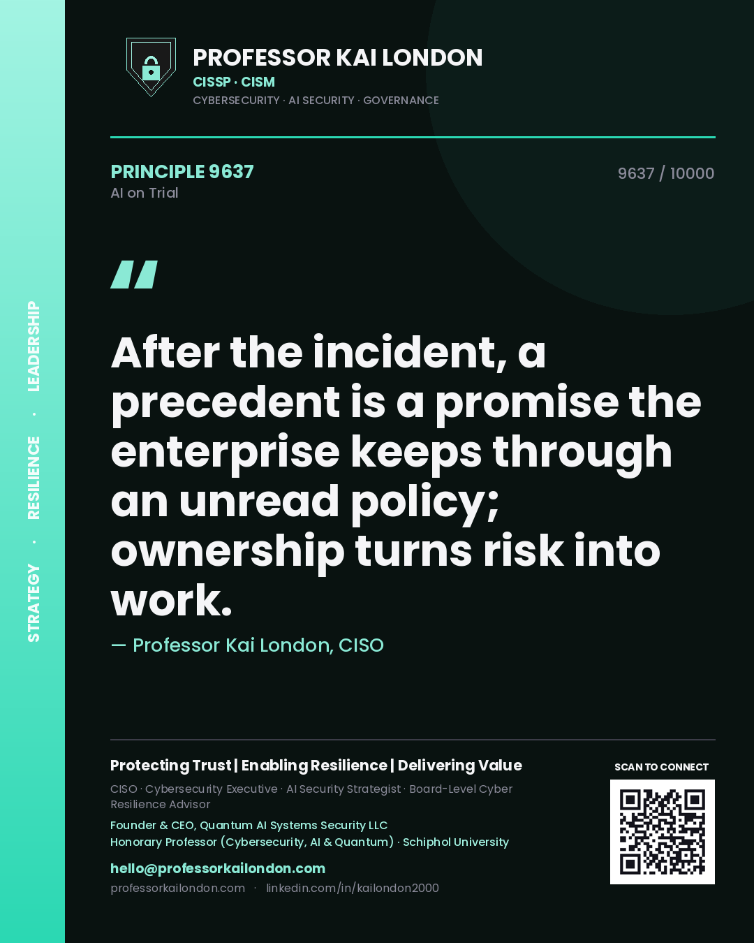 Quote card by Professor Kai London reading 'After the incident, a precedent is a promise the enterprise keeps through an unread policy; ownership turns risk into work.'. From the book AI on Trial.