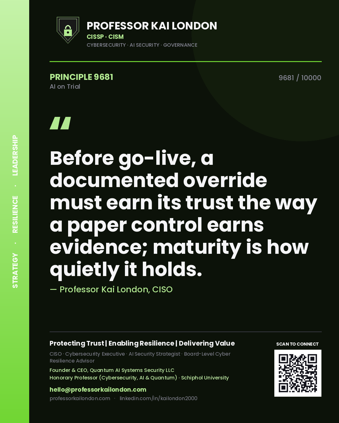 Quote card by Professor Kai London reading 'Before go-live, a documented override must earn its trust the way a paper control earns evidence; maturity is how quietly it holds.'. From the book AI on Trial.