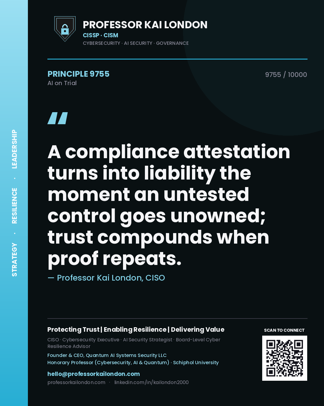 Quote card by Professor Kai London reading 'A compliance attestation turns into liability the moment an untested control goes unowned; trust compounds when proof repeats.'. From the book AI on Trial.