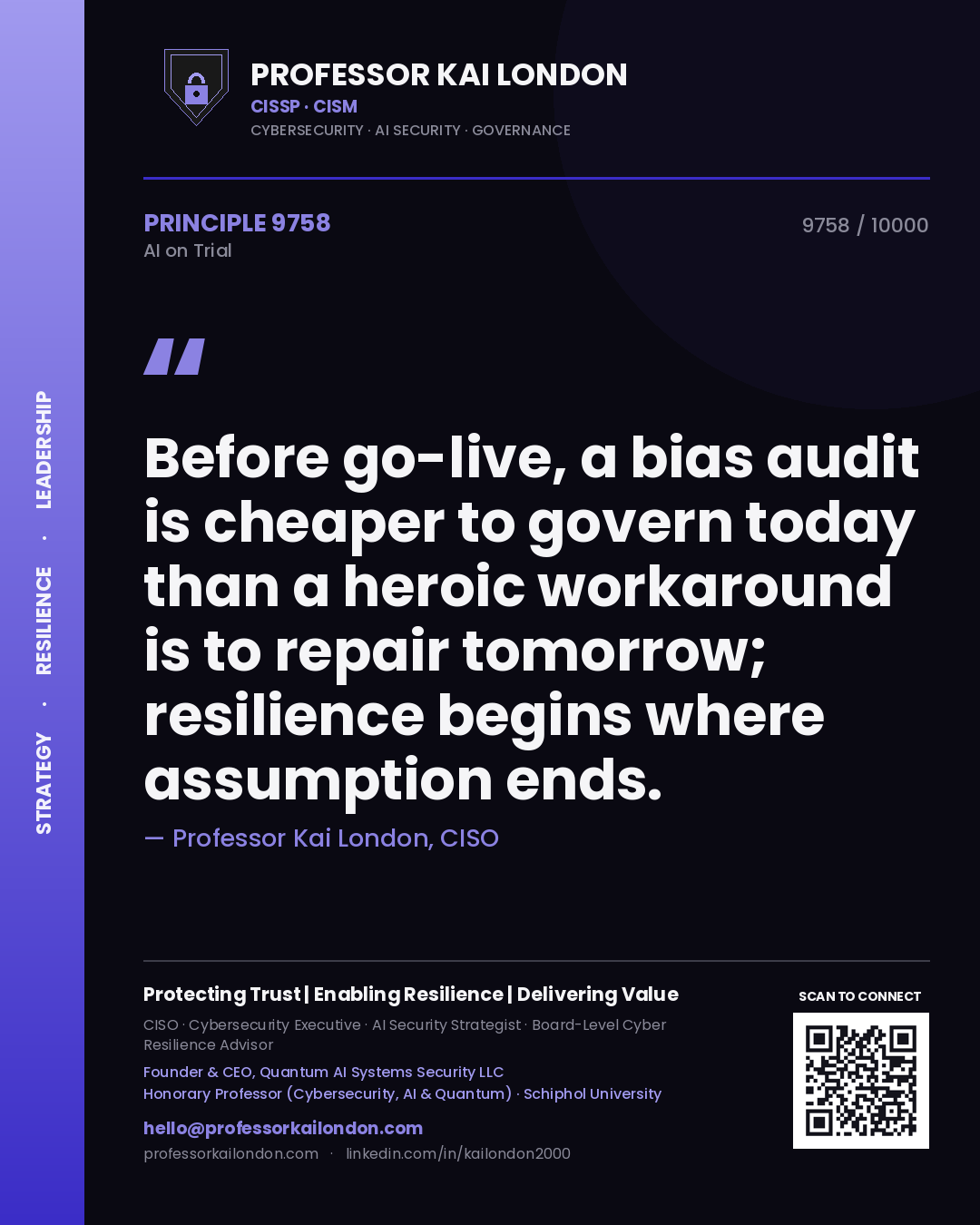 Quote card by Professor Kai London reading 'Before go-live, a bias audit is cheaper to govern today than a heroic workaround is to repair tomorrow; resilience begins where assumption ends.'. From the book AI on Trial.