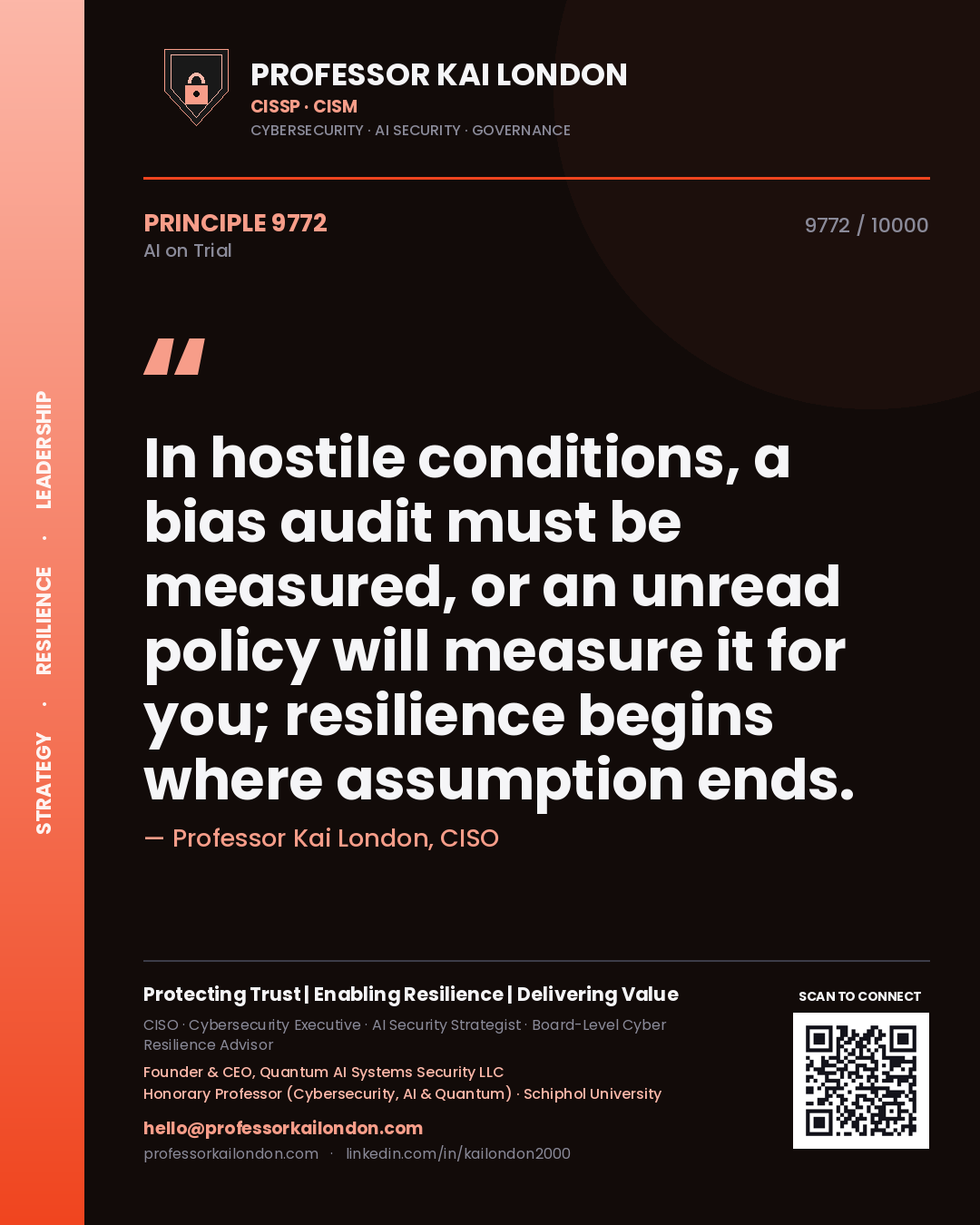 Quote card by Professor Kai London reading 'In hostile conditions, a bias audit must be measured, or an unread policy will measure it for you; resilience begins where assumption ends.'. From the book AI on Trial.