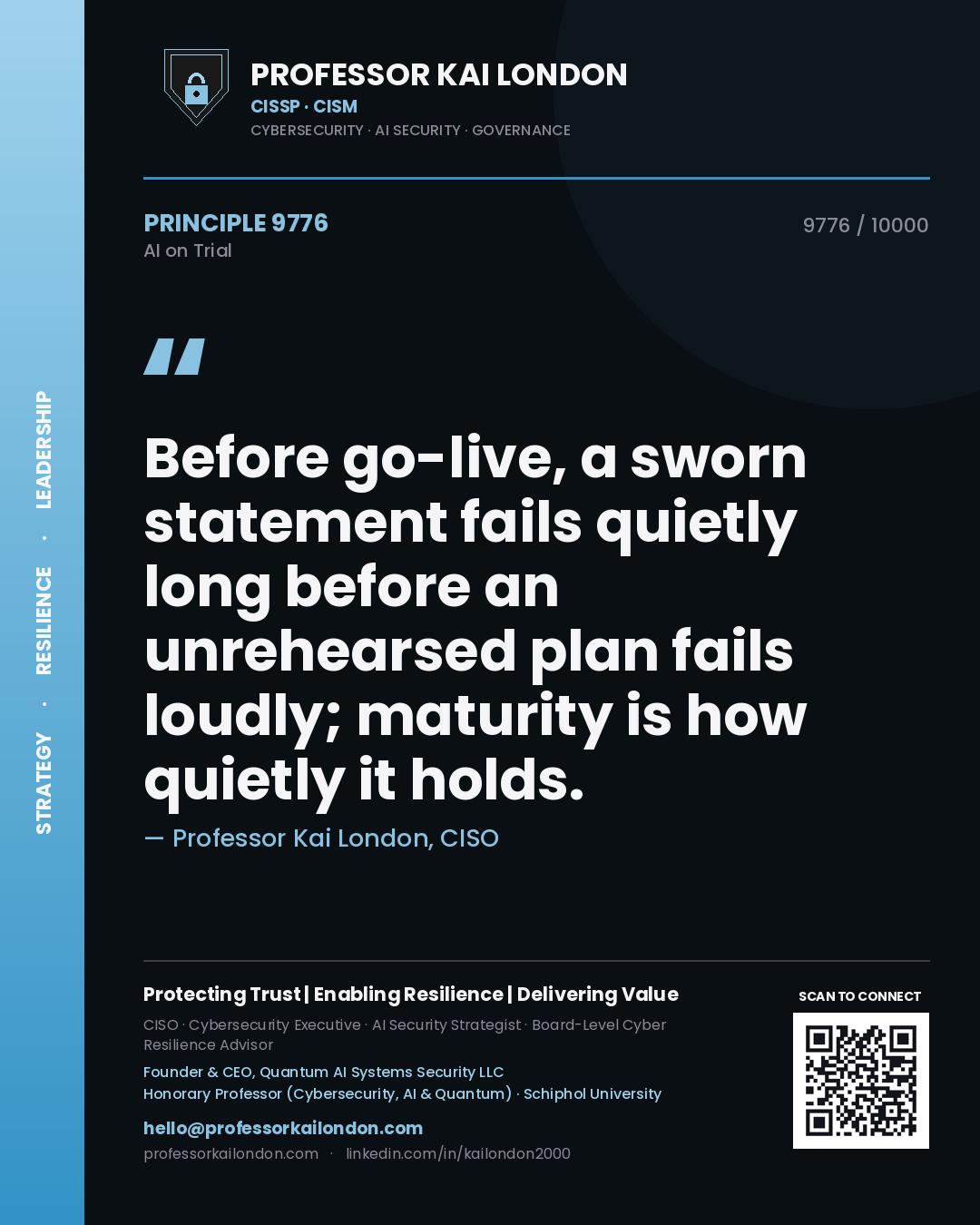 Quote card by Professor Kai London reading 'Before go-live, a sworn statement fails quietly long before an unrehearsed plan fails loudly; maturity is how quietly it holds.'. From the book AI on Trial.