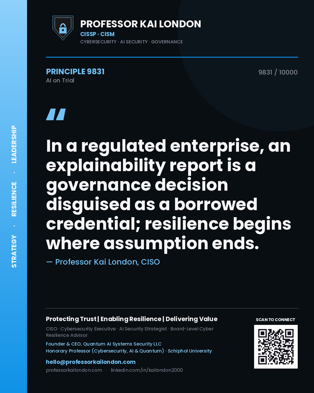 Quote card by Professor Kai London reading 'In a regulated enterprise, an explainability report is a governance decision disguised as a borrowed credential; resilience begins where assumption ends.'. From the book AI on Trial.