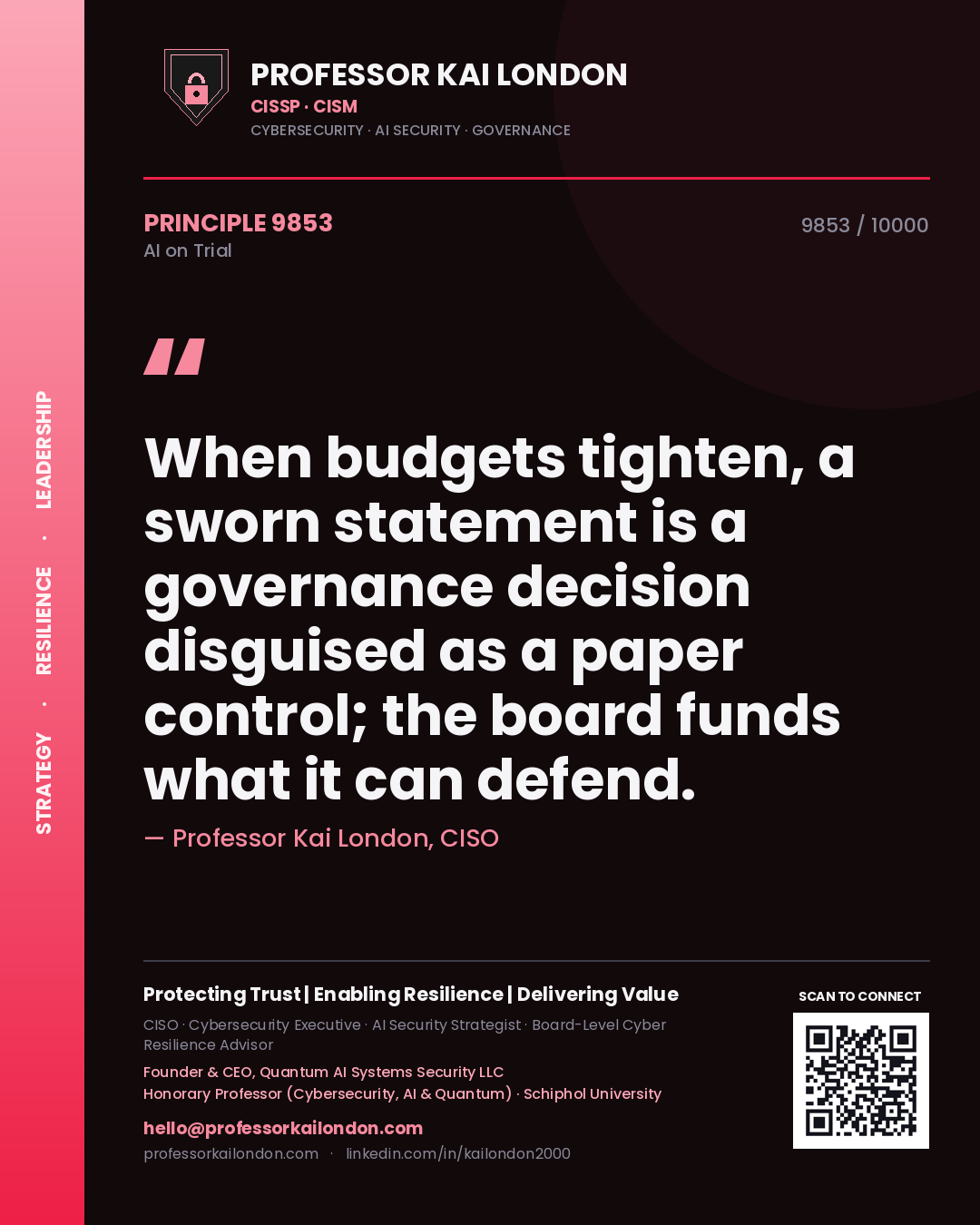 Professor Kai London principle 9853: When budgets tighten, a sworn statement is a governance decision disguised as a paper control; the board funds what it can defend.