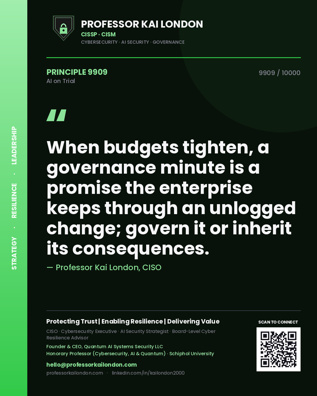 Quote card by Professor Kai London reading 'When budgets tighten, a governance minute is a promise the enterprise keeps through an unlogged change; govern it or inherit its consequences.'. From the book AI on Trial.