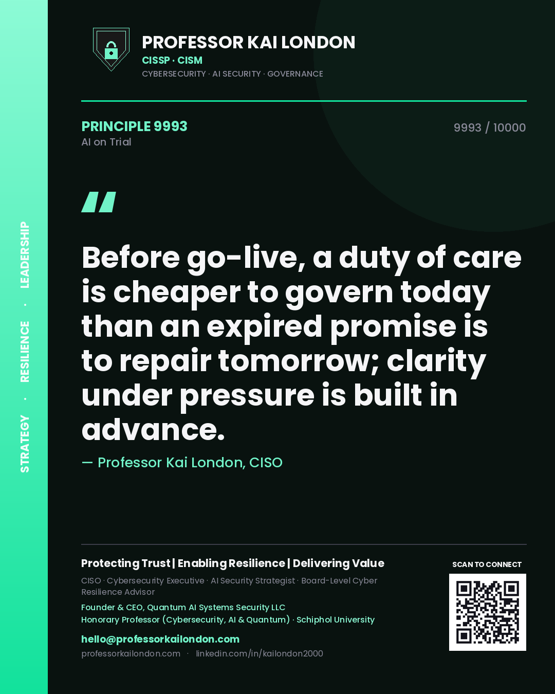 Quote card by Professor Kai London reading 'Before go-live, a duty of care is cheaper to govern today than an expired promise is to repair tomorrow; clarity under pressure is built in advance.'. From the book AI on Trial.