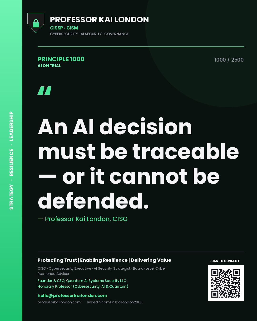 Professor Kai London principle 1000: An AI decision must be traceable — or it cannot be defended.