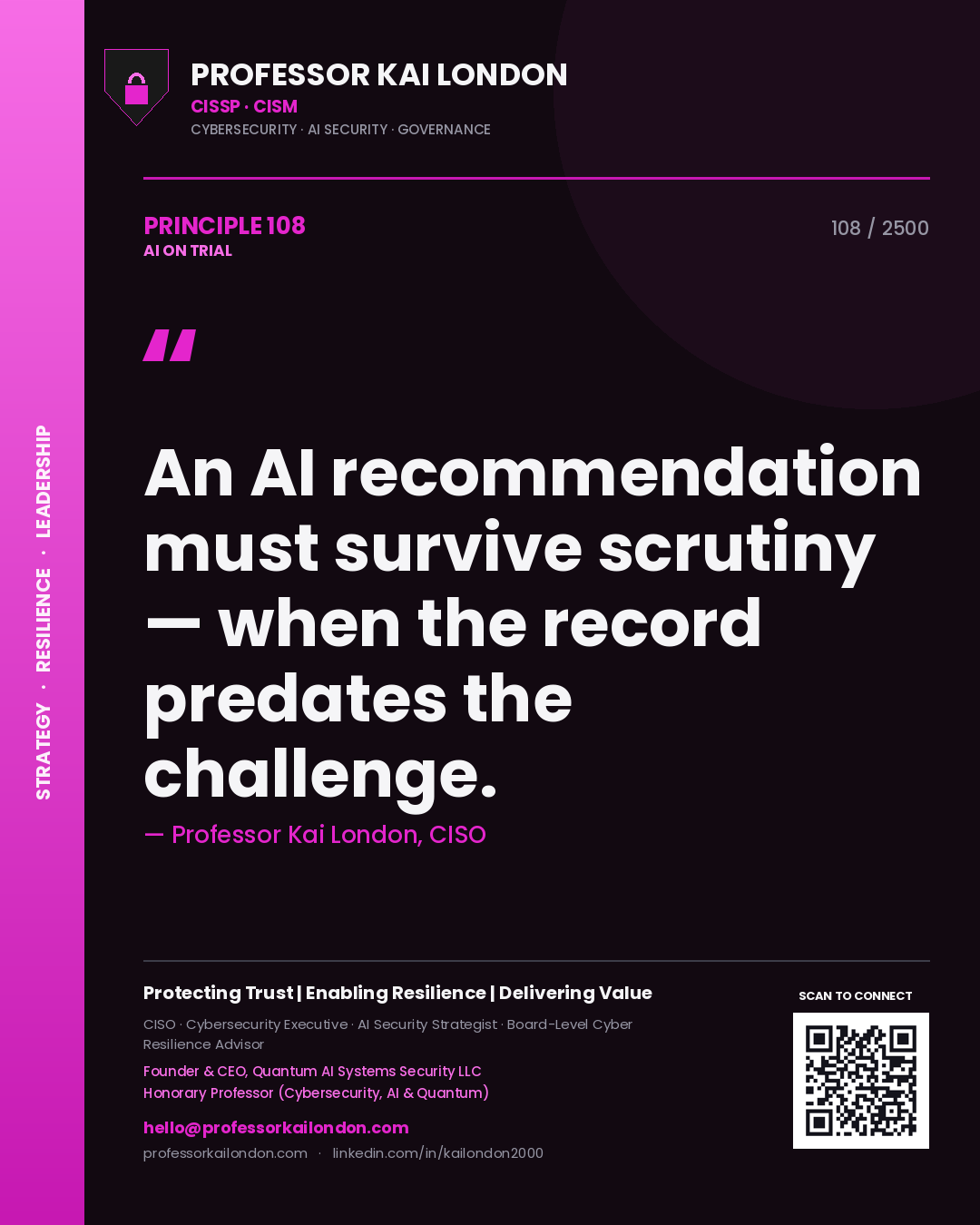 Quote card by Professor Kai London reading 'An AI recommendation must survive scrutiny — when the record predates the challenge.'. From the book AI on Trial.