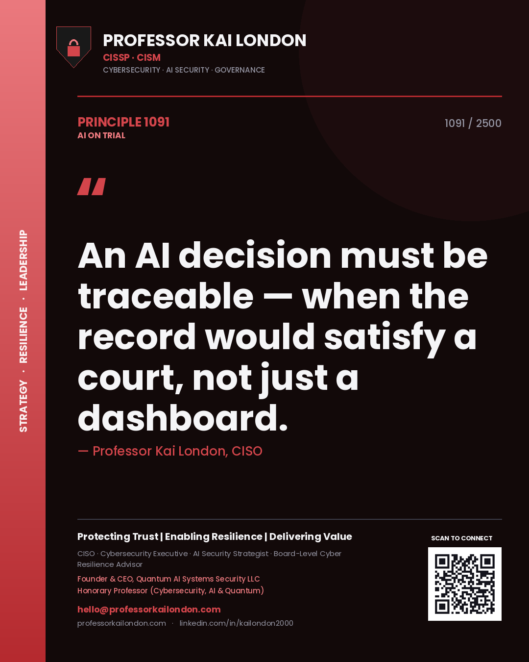 Professor Kai London principle 1091: An AI decision must be traceable — when the record would satisfy a court, not just a dashboard.