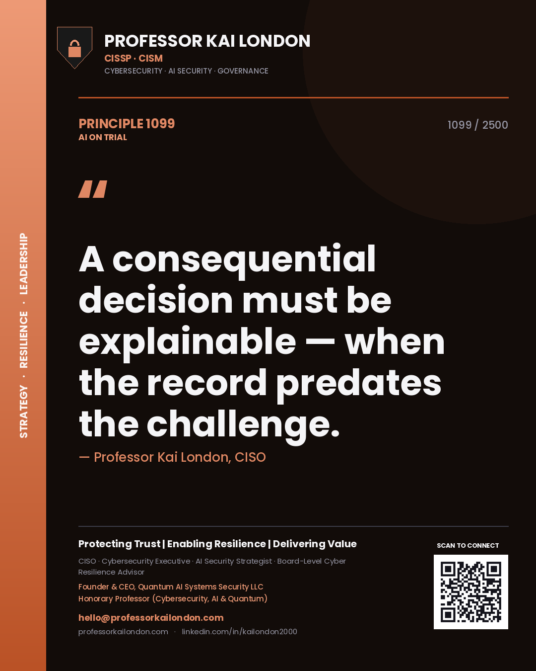Professor Kai London principle 1099: A consequential decision must be explainable — when the record predates the challenge.