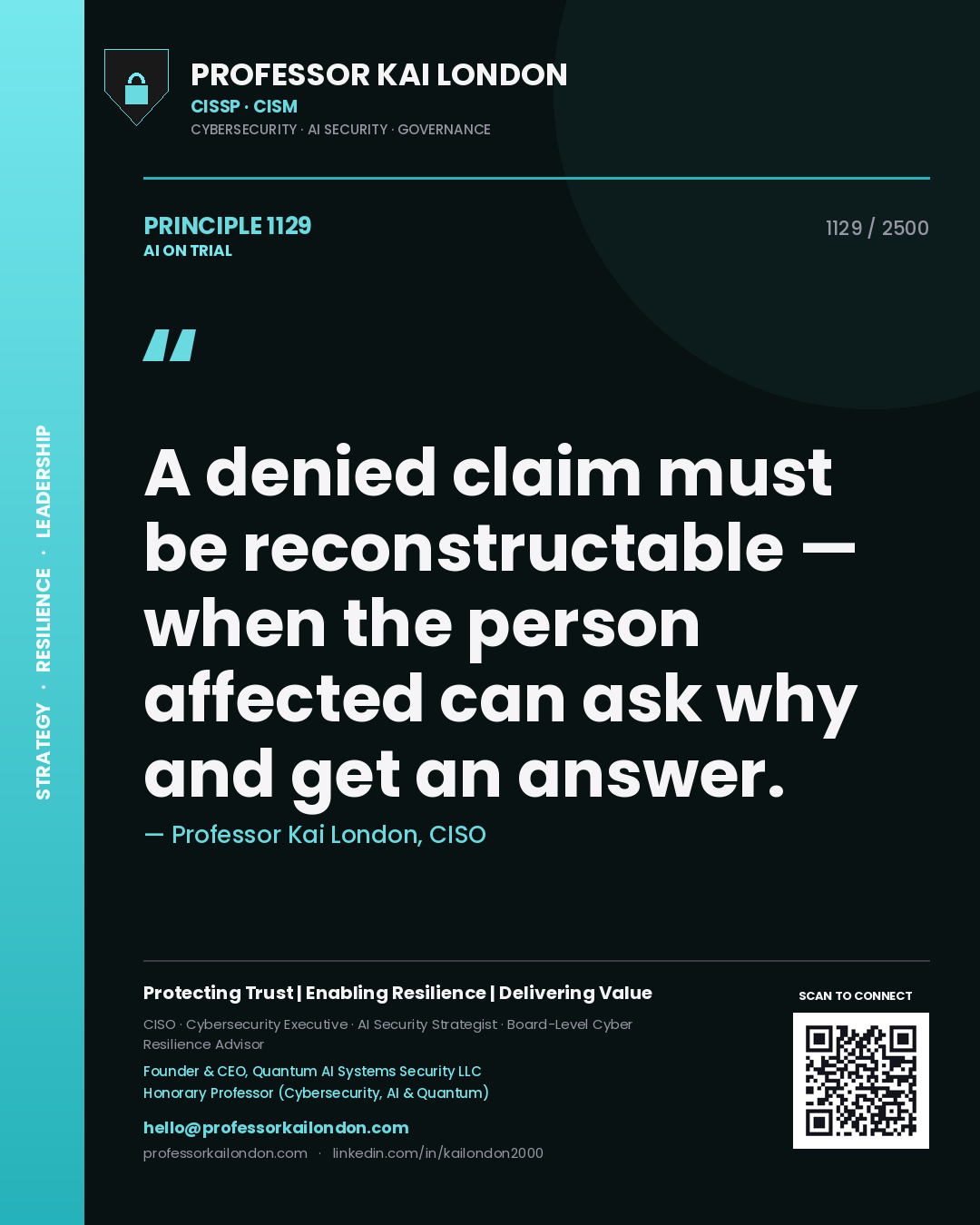 Professor Kai London principle 1129: A denied claim must be reconstructable — when the person affected can ask why and get an answer.