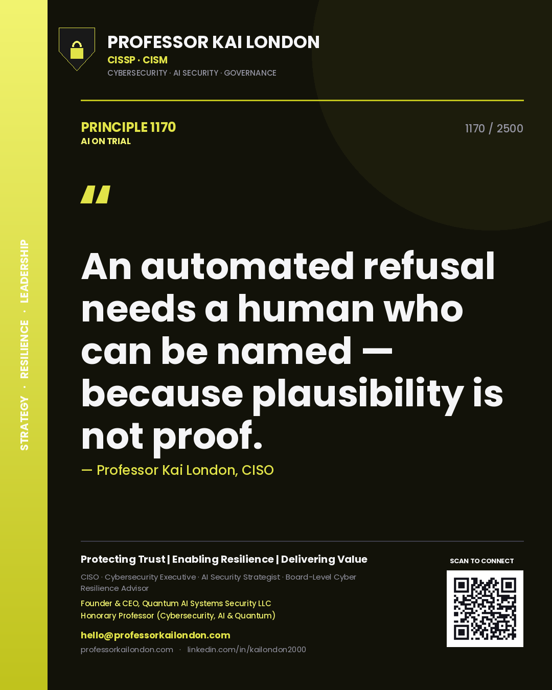 Professor Kai London principle 1170: An automated refusal needs a human who can be named — because plausibility is not proof.