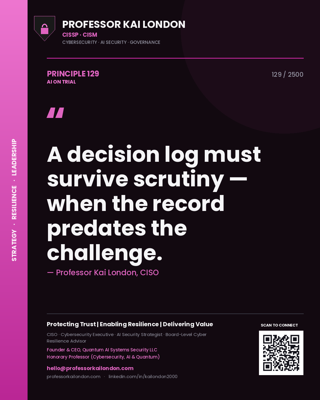 Quote card by Professor Kai London reading 'A decision log must survive scrutiny — when the record predates the challenge.'. From the book AI on Trial.