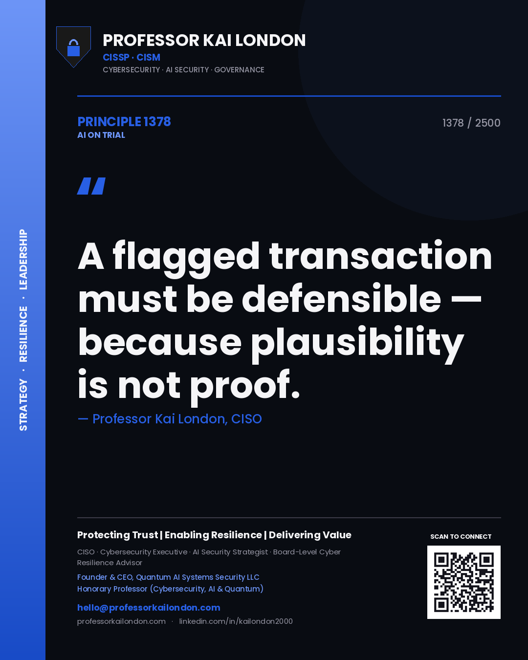 Professor Kai London principle 1378: A flagged transaction must be defensible — because plausibility is not proof.