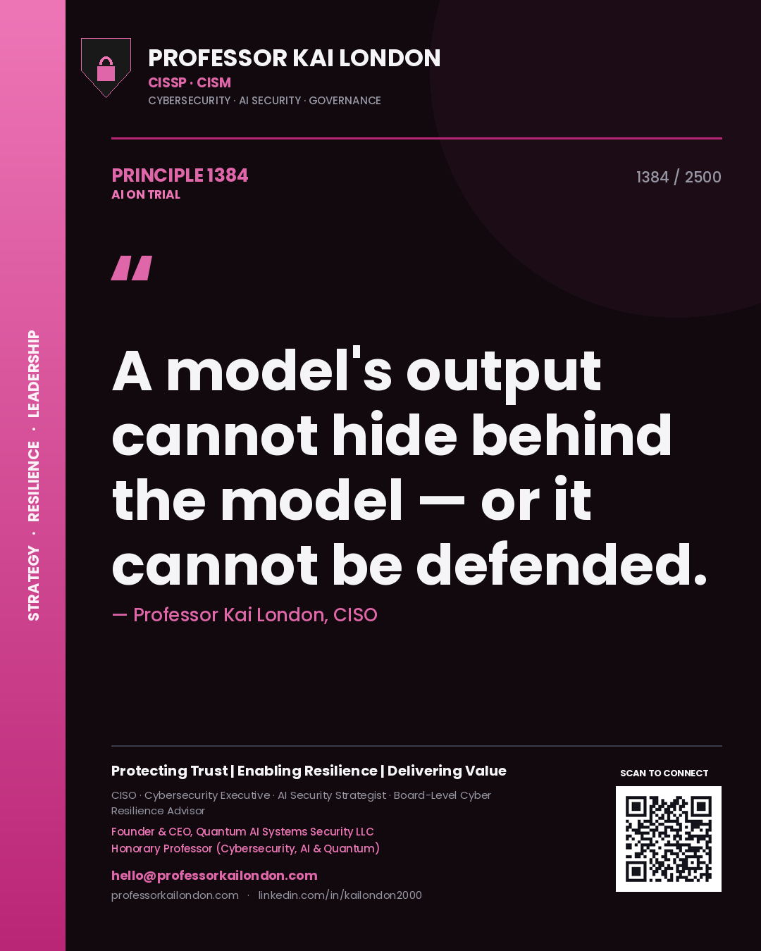 Professor Kai London principle 1384: A model's output cannot hide behind the model — or it cannot be defended.