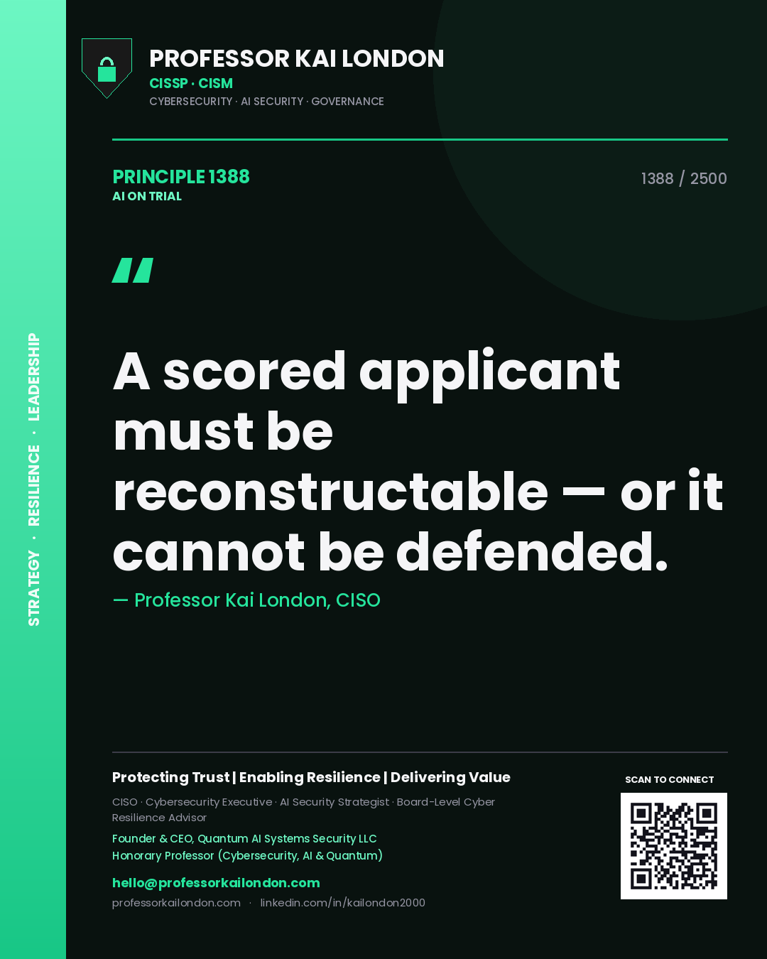 Professor Kai London principle 1388: A scored applicant must be reconstructable — or it cannot be defended.