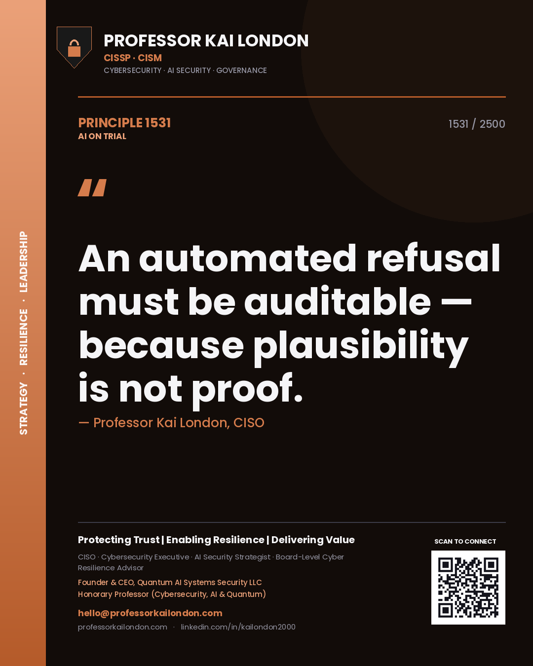 Professor Kai London principle 1531: An automated refusal must be auditable — because plausibility is not proof.