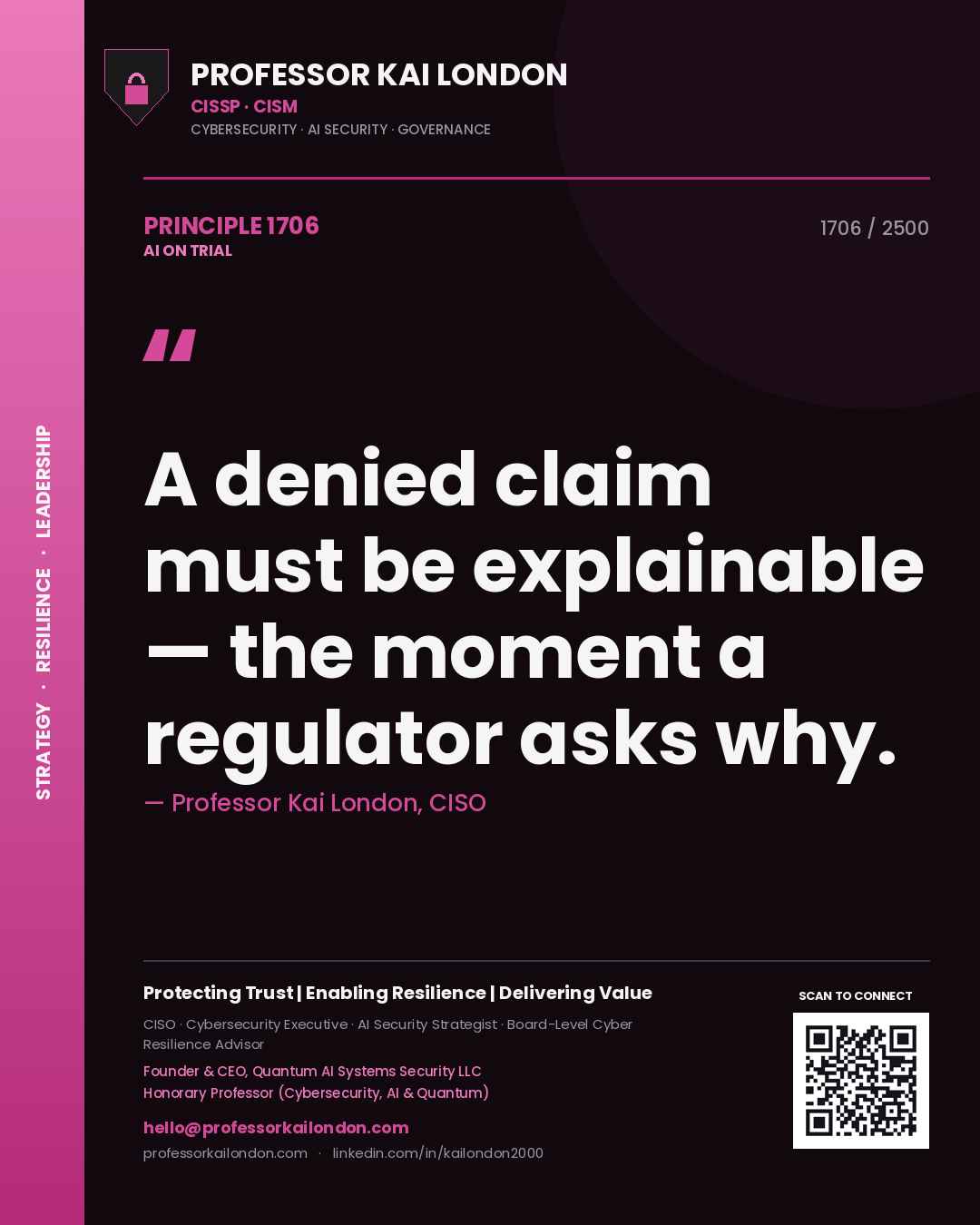 Professor Kai London principle 1706: A denied claim must be explainable — the moment a regulator asks why.