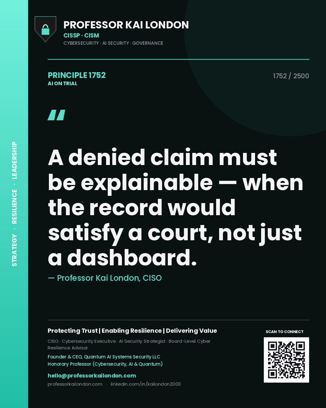Professor Kai London principle 1752: A denied claim must be explainable — when the record would satisfy a court, not just a dashboard.