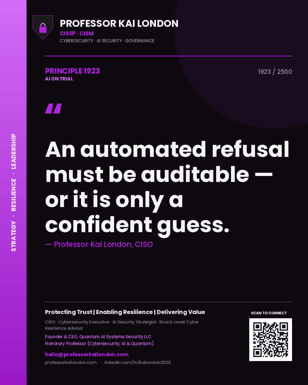 Professor Kai London principle 1923: An automated refusal must be auditable — or it is only a confident guess.