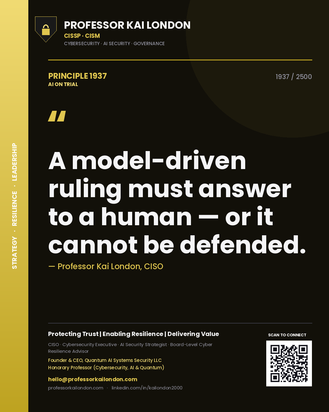 Professor Kai London principle 1937: A model-driven ruling must answer to a human — or it cannot be defended.