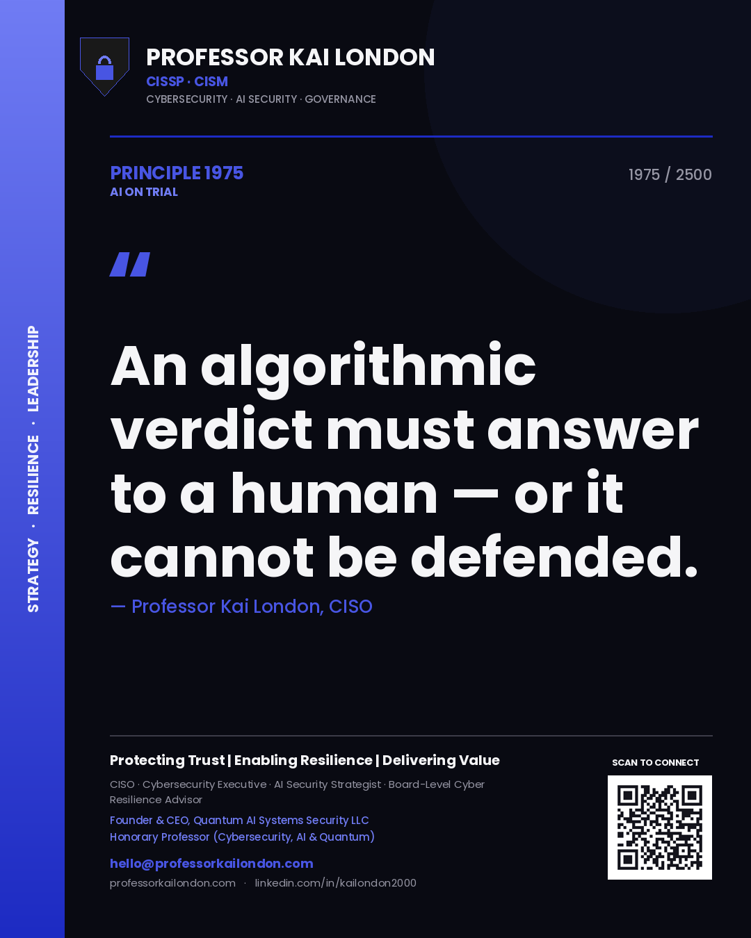 Professor Kai London principle 1975: An algorithmic verdict must answer to a human — or it cannot be defended.
