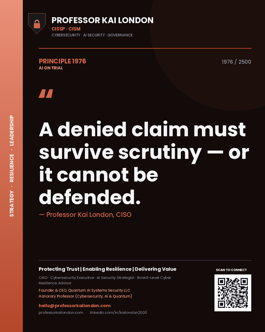 Professor Kai London principle 1976: A denied claim must survive scrutiny — or it cannot be defended.