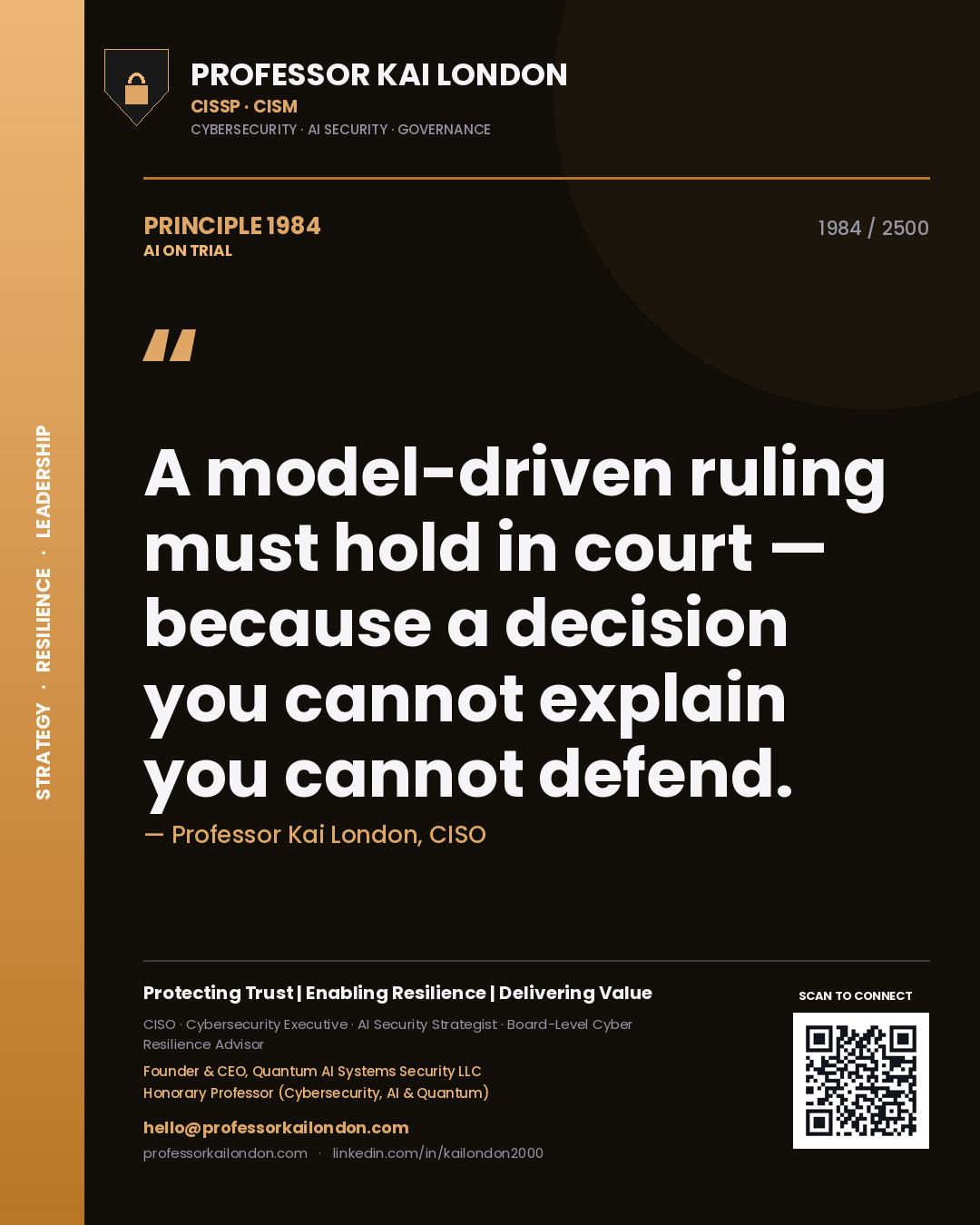 Professor Kai London principle 1984: A model-driven ruling must hold in court — because a decision you cannot explain you cannot defend.