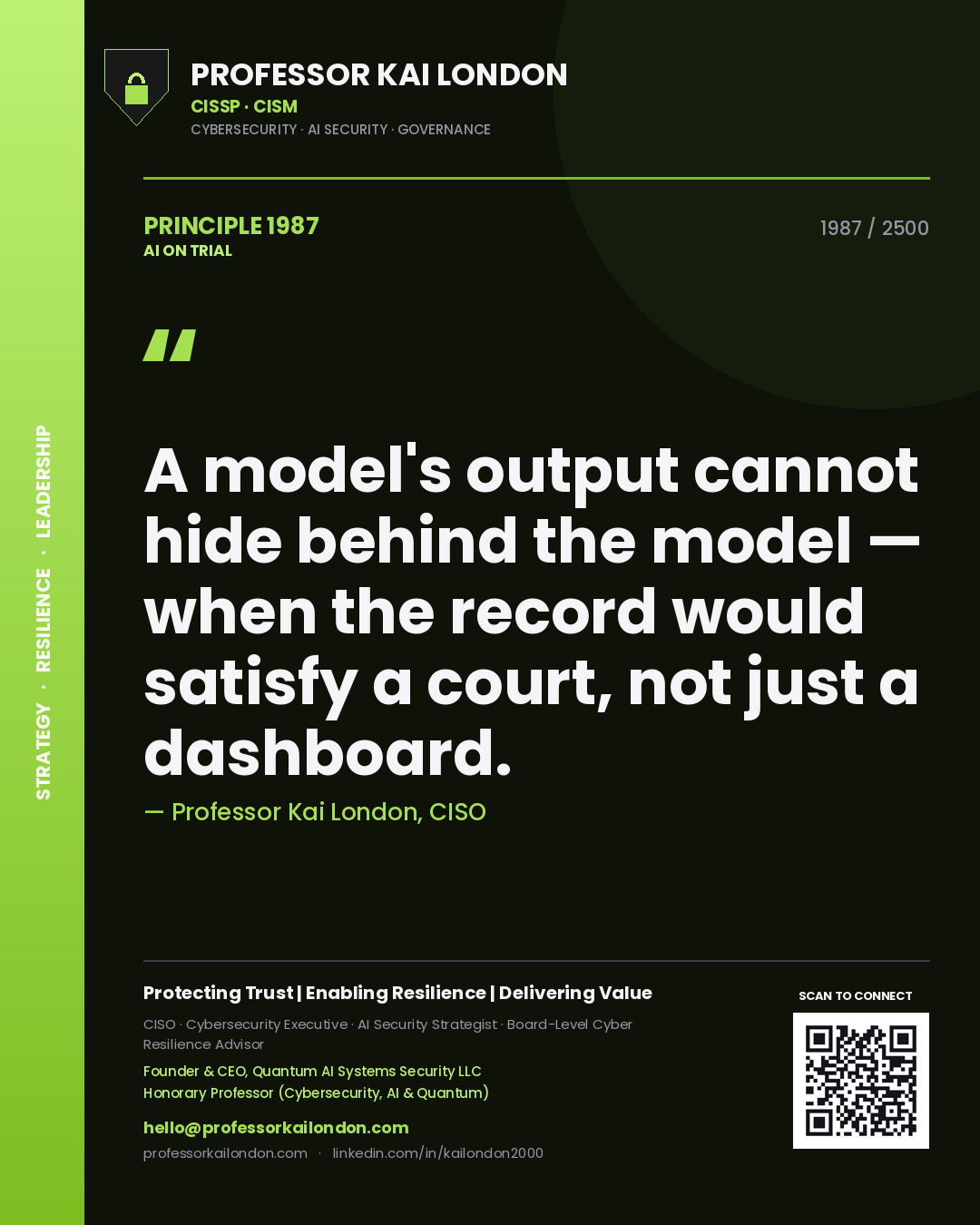 Professor Kai London principle 1987: A model's output cannot hide behind the model — when the record would satisfy a court, not just a dashboard.