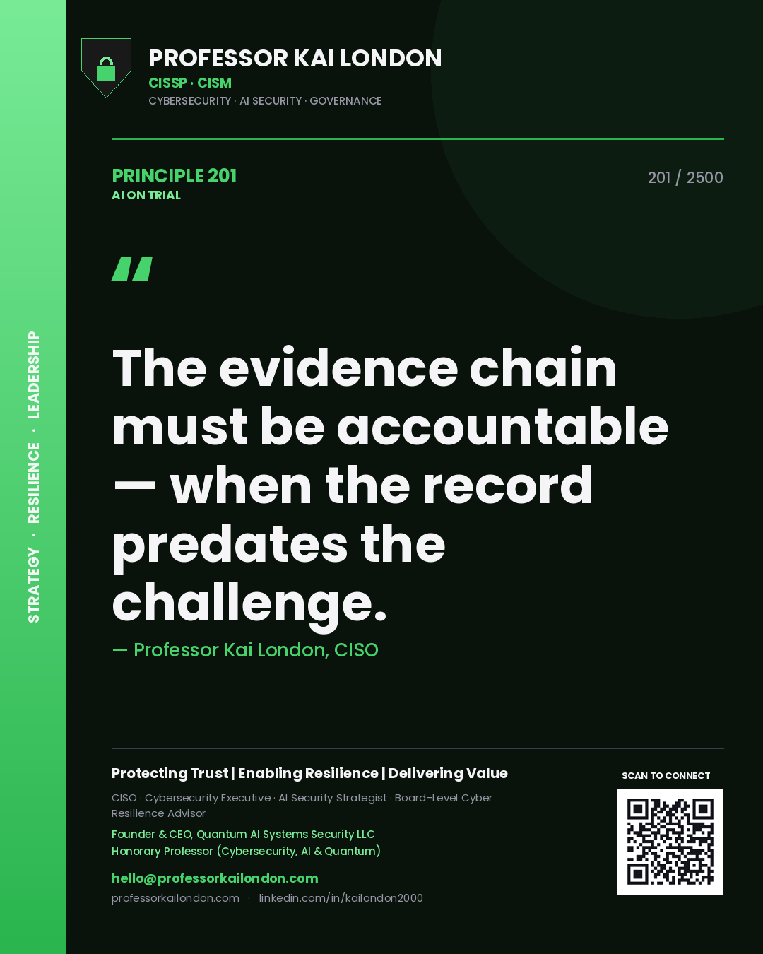 Professor Kai London principle 201: The evidence chain must be accountable — when the record predates the challenge.