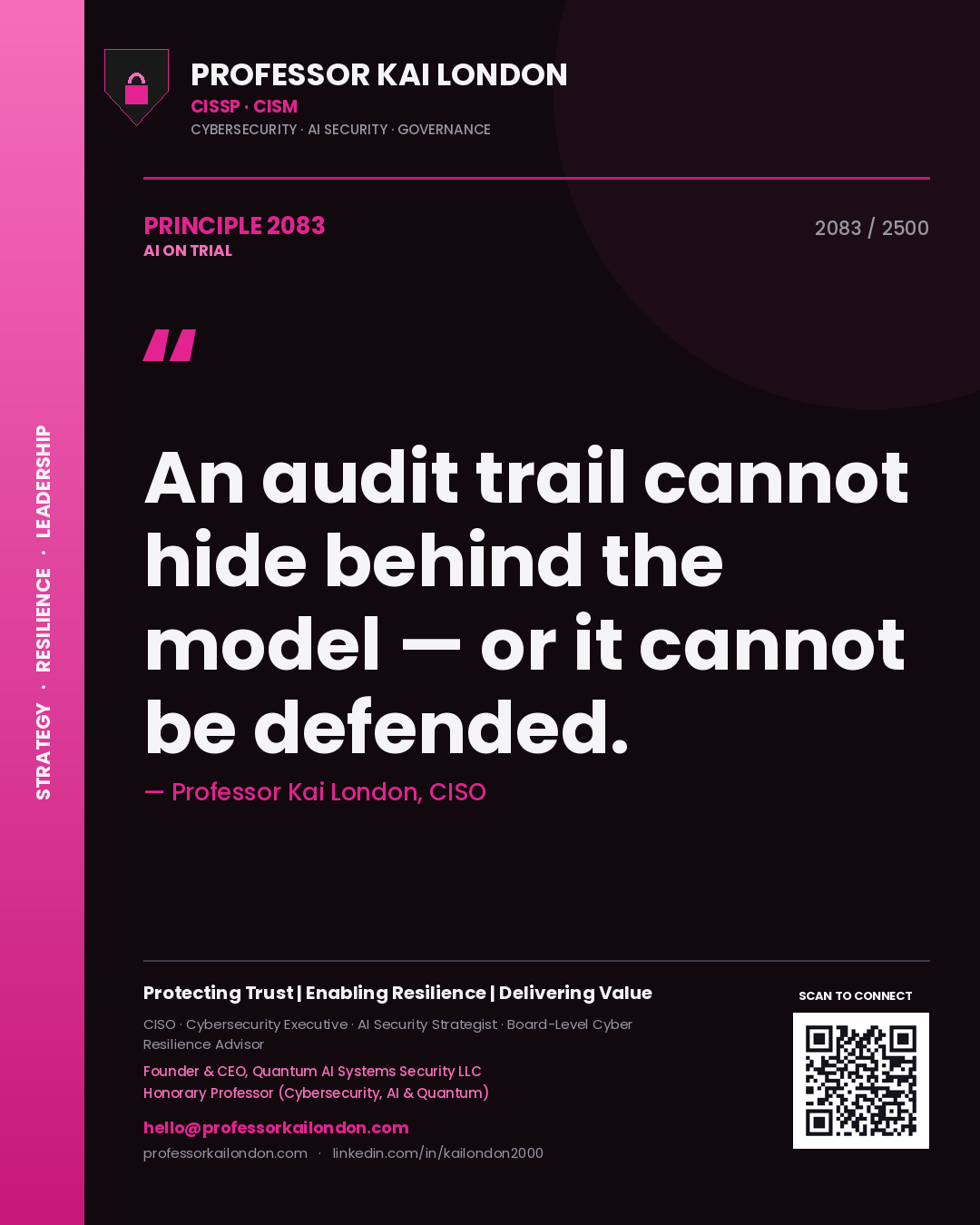Professor Kai London principle 2083: An audit trail cannot hide behind the model — or it cannot be defended.