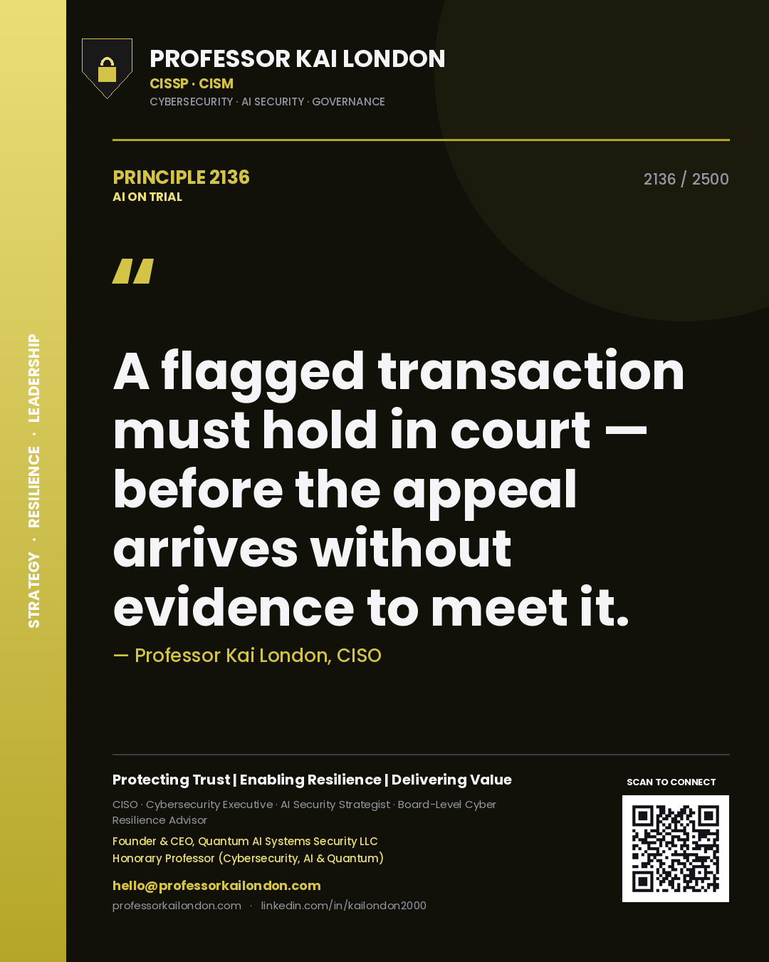 Quote card by Professor Kai London reading 'A flagged transaction must hold in court — before the appeal arrives without evidence to meet it.'. From the book AI on Trial.