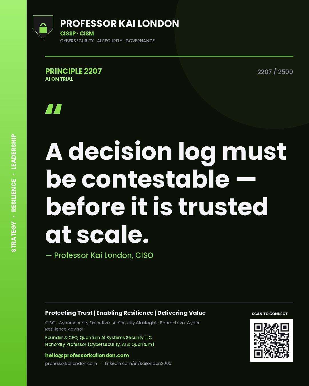 Professor Kai London principle 2207: A decision log must be contestable — before it is trusted at scale.