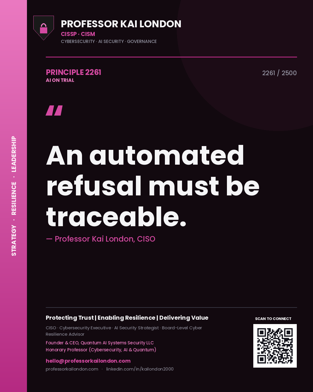 Professor Kai London principle 2261: An automated refusal must be traceable.