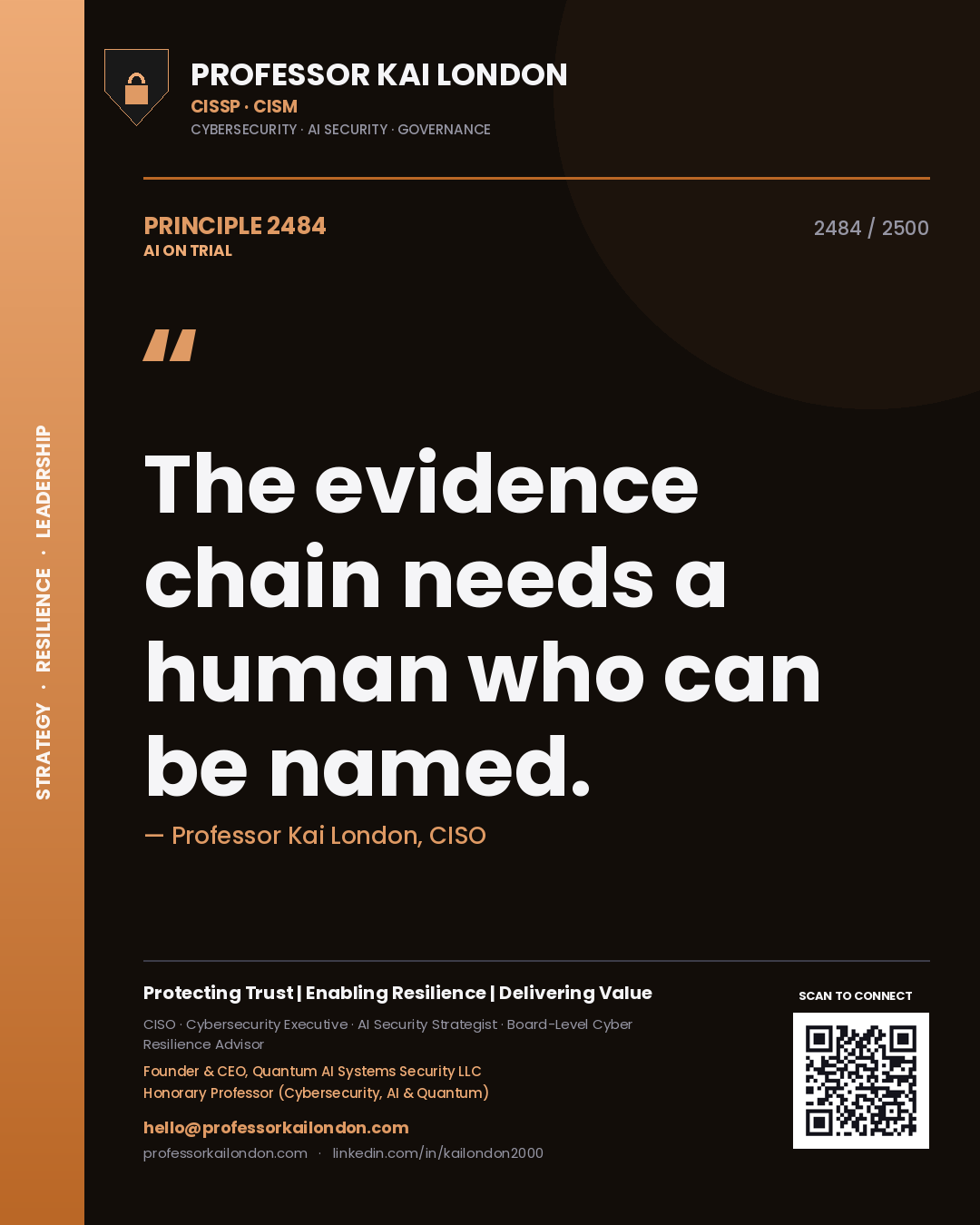 Professor Kai London principle 2484: The evidence chain needs a human who can be named.