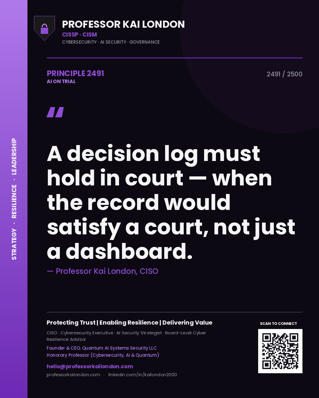 Professor Kai London principle 2491: A decision log must hold in court — when the record would satisfy a court, not just a dashboard.