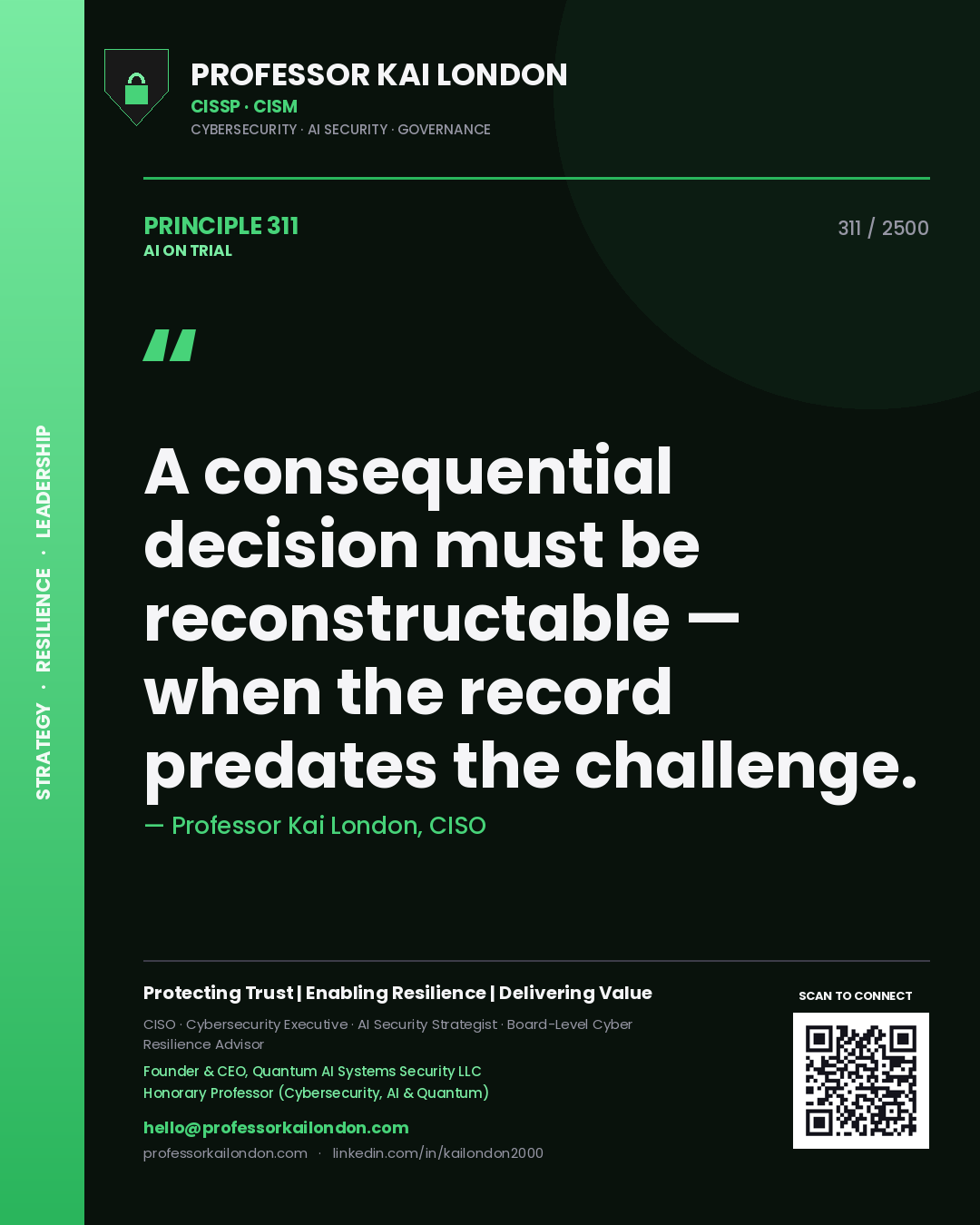 Professor Kai London principle 311: A consequential decision must be reconstructable — when the record predates the challenge.