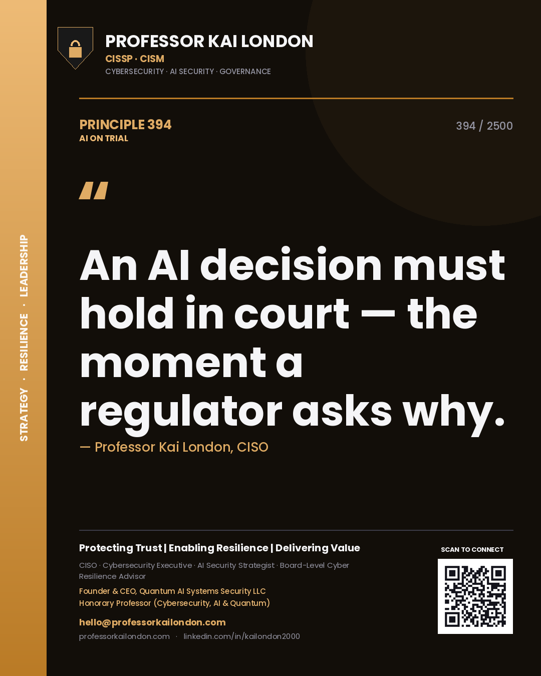 Professor Kai London principle 394: An AI decision must hold in court — the moment a regulator asks why.