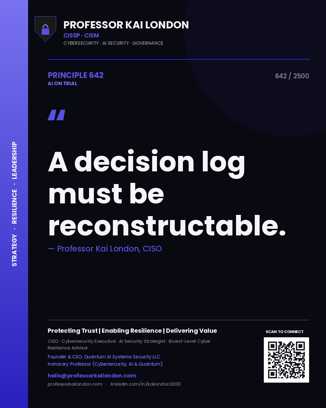 Professor Kai London principle 642: A decision log must be reconstructable.