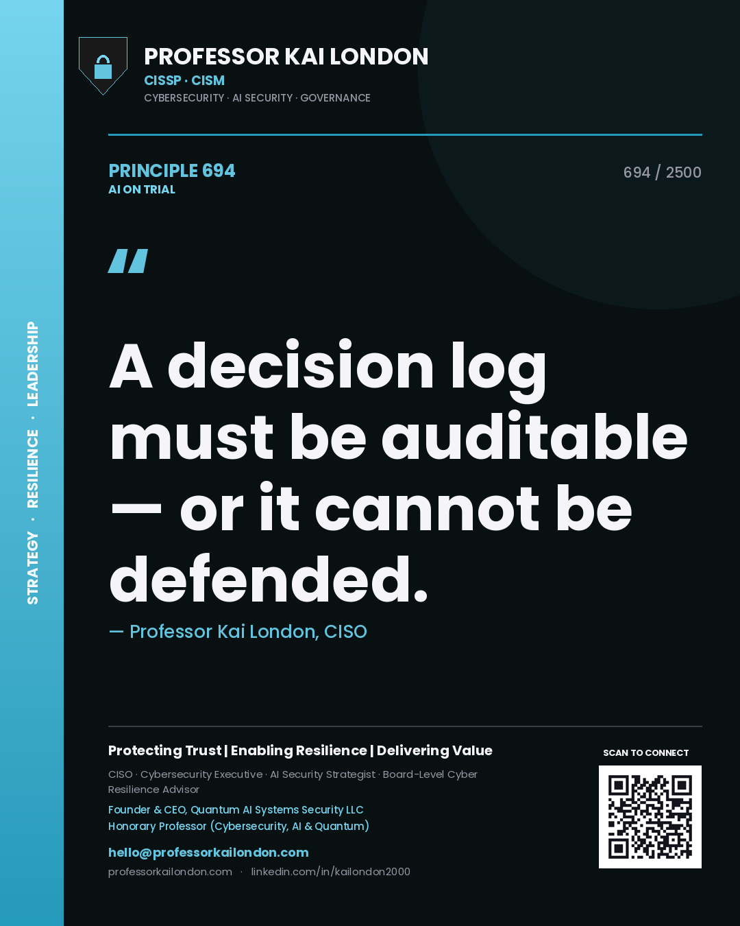 Professor Kai London principle 694: A decision log must be auditable — or it cannot be defended.