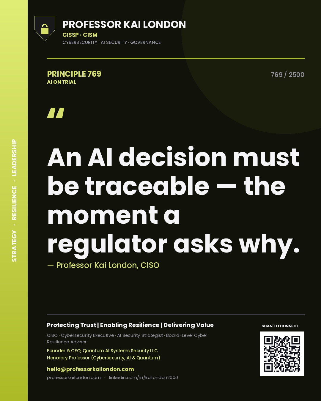 Professor Kai London principle 769: An AI decision must be traceable — the moment a regulator asks why.